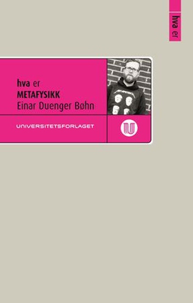 Hva er metafysikk (ebok) av Einar Duenger B