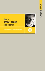 Hva er sosialt arbeid (ebok) av Irene Levin