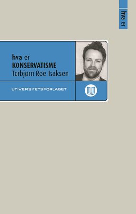 Hva er konservatisme (ebok) av Torbjørn Røe Isaksen
