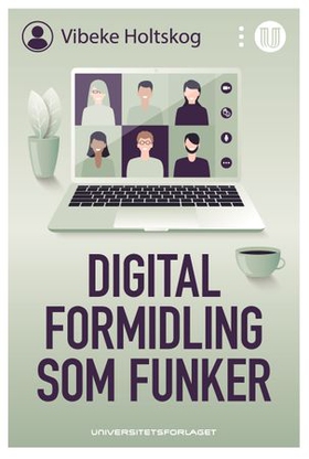 Digital formidling som funker (ebok) av Vibeke Holtskog