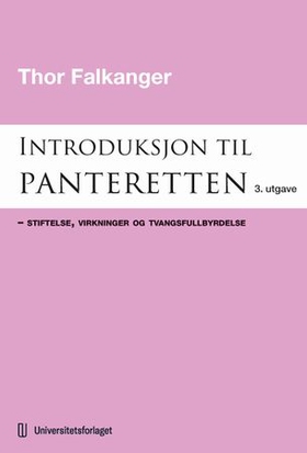 Introduksjon til panteretten - stiftelse, virkninger og tvangsfullbyrdelse (ebok) av Thor Falkanger