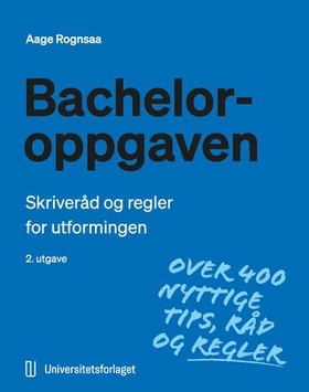 Bacheloroppgaven - skriveråd og regler for utformingen (ebok) av Aage Rognsaa