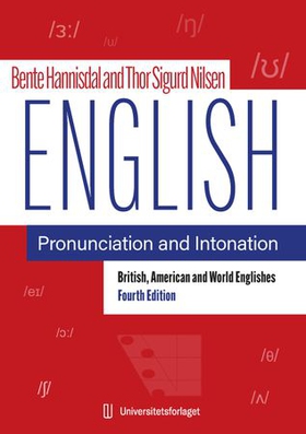 English pronunciation and intonation - British, American and world Englishes (ebok) av Bente Hannisdal