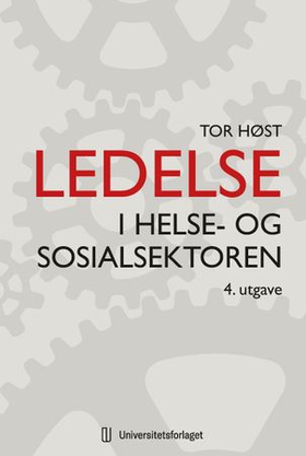 Ledelse i helse- og sosialsektoren (ebok) av Tor Høst