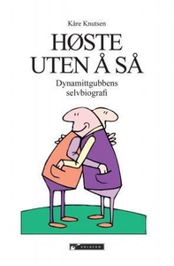 Høste uten å så (ebok) av Kåre Knutsen