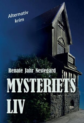 Mysteriets liv (ebok) av Renate Jahr Nestegard