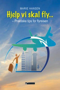 Hjelp, vi skal fly (ebok) av Marie Hansen