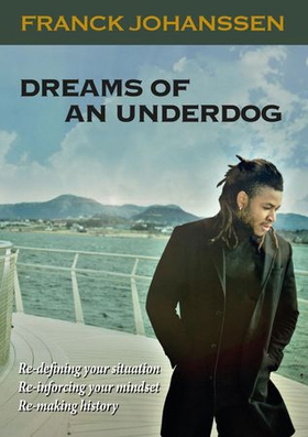 Dreams of an underdog (ebok) av Franck Johanssen