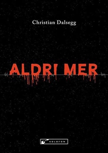 Aldri mer (ebok) av Christian Dalsegg, Christ