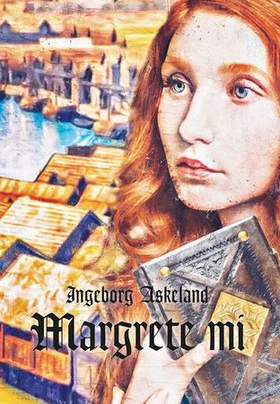 Margrete mi - historisk roman (ebok) av Ingeborg Askeland