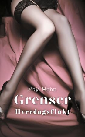 Grenser (ebok) av Maja Mohn