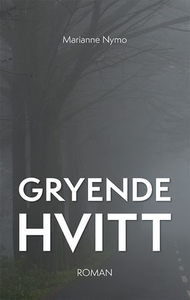 Gryende hvitt (ebok) av Marianne Nymo