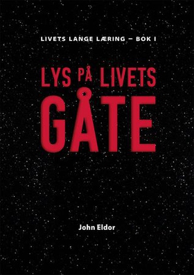 Lys på livets gåte (ebok) av John Eldor Dahl