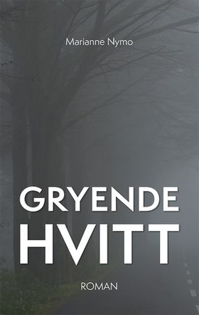Gryende hvitt (lydbok) av Marianne Nymo