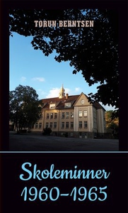 Skoleminner 1960-1965 (ebok) av Torun Berntse