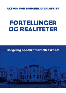 Fortellinger og realiteter - borgerlig oppskrift for fellesskapet (ebok) av Ole Gunnar Hauso