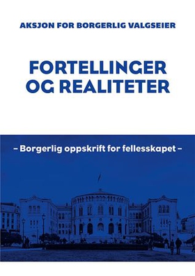 Fortellinger og realiteter - borgerlig oppskrift for fellesskapet (ebok) av Ole Gunnar Hauso