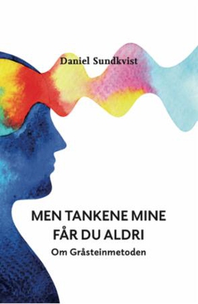 Men tankene mine får du aldri (ebok) av Dan