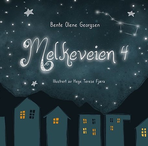 Melkeveien 4 (ebok) av Bente Olene Georgsen