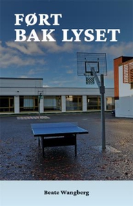 Ført bak lyset (ebok) av Beate Wangberg
