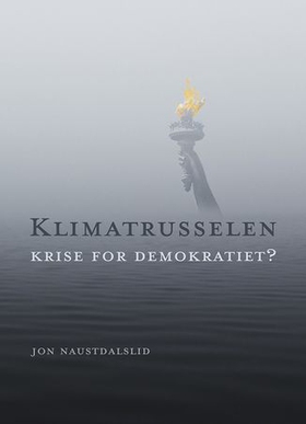 Klimatrusselen - krise for demokratiet? (ebok) av Jon Naustdalslid