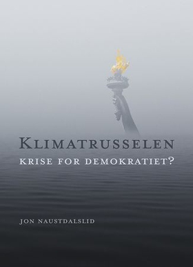 Klimatrusselen - krise for demokratiet? (ebok) av Jon Naustdalslid