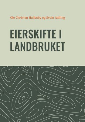 Eierskifte i landbruket (ebok) av Ole Christen Hallesby