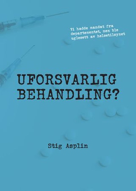 Uforsvarlig behandling?