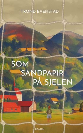 Som sandpapir på sjelen