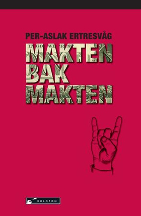 Makten bak makten (ebok) av Per-Aslak Ertresvåg