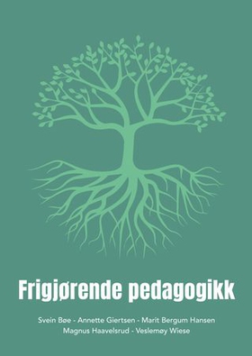 Frigjørende pedagogikk (ebok) av Svein Bøe