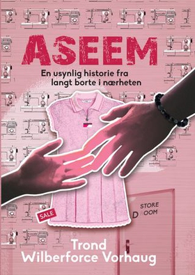Aseem - en usynlig historie fra langt borte i nærheten (ebok) av Trond Vorhaug