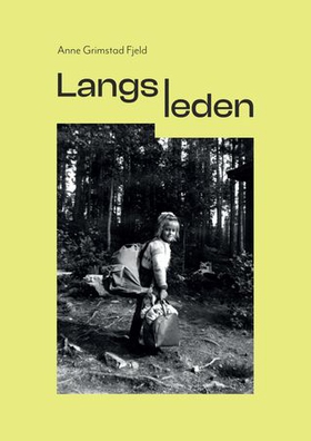 Langs leden (ebok) av Anne Grimstad Fjeld