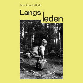 Langs Leden (lydbok) av Anne Grimstad Fjeld