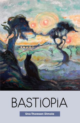 Bastiopia (ebok) av Una Thoresen Dimola