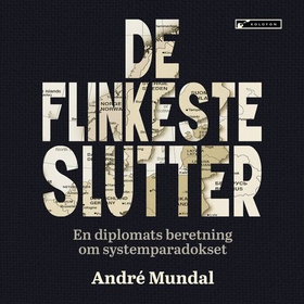 De flinkeste slutter - en diplomats beretning om systemparadokset (lydbok) av André Mundal