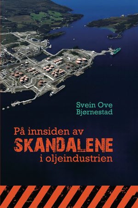 På innsiden av skandalene i oljeindustrien