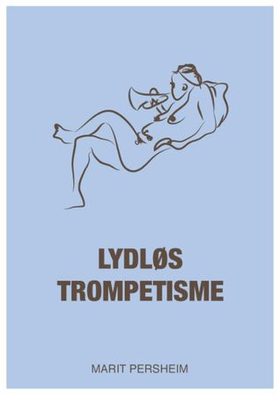 Lydløs trompetisme (ebok) av Marit Persheim