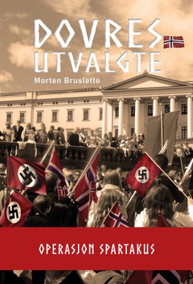 Dovres utvalgte - operasjon Spartakus (ebok) av Morten Brusletto