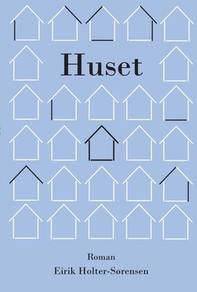 Huset (ebok) av Eirik Holter-Sørensen