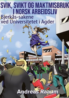 Svik, svikt og maktmisbruk i norsk arbeidsliv - Bjerkås-sakene ved Universitet i Agder (ebok) av Andreas Raaum