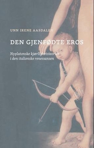 Den gjenfødte Eros (ebok) av Unn Irene Aasdal