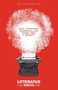 Litteratur i en digital tid (ebok) av Øyvind