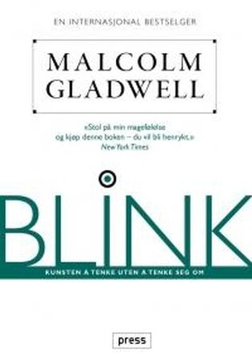 Blink - kunsten å tenke uten å tenke seg om (ebok) av Malcolm Gladwell
