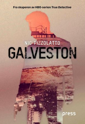 Galveston (ebok) av Nic Pizzolatto