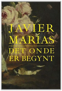 Det onde er begynt (ebok) av Javier Marías