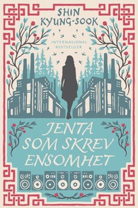 Jenta som skrev ensomhet (ebok) av Kyung-sook