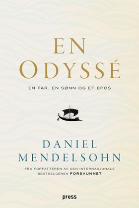 En odyssé - en far, en sønn og et epos (ebok) av Daniel Mendelsohn