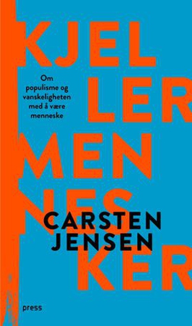 Kjellermennesker - om populisme og vanskeligheten med å være menneske (ebok) av Carsten Jensen