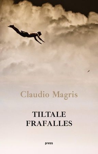 Tiltale frafalles (ebok) av Claudio Magris